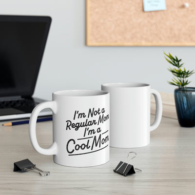 I'm not a Regular Mom, I'm a Cool Mom Coffee Mug 11oz | Funny Shirt from Famous In Real Life