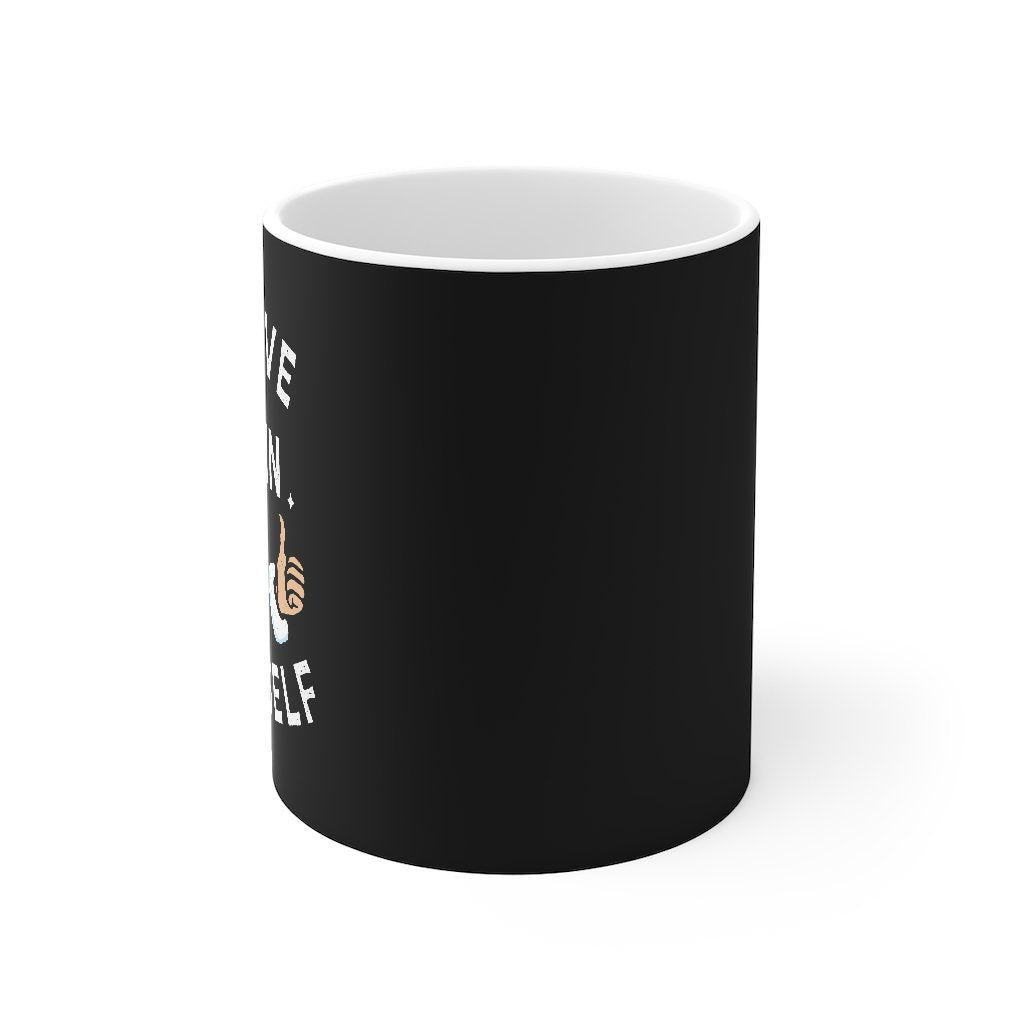 Believe In Yourself Coffee Mug | Funny Shirt from Famous In Real Life