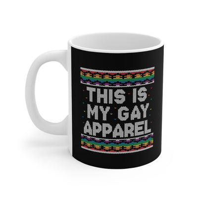 This Is My Gay Apparel Coffee Mug 11oz | Funny Shirt from Famous In Real Life