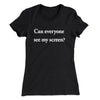 Can Everyone See My Screen Women's T-Shirt Black | Funny Shirt from Famous In Real Life