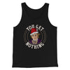 You Get Nothing Funny Movie Men/Unisex Tank Top Black | Funny Shirt from Famous In Real Life