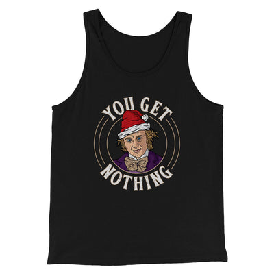 You Get Nothing Funny Movie Men/Unisex Tank Top Black | Funny Shirt from Famous In Real Life