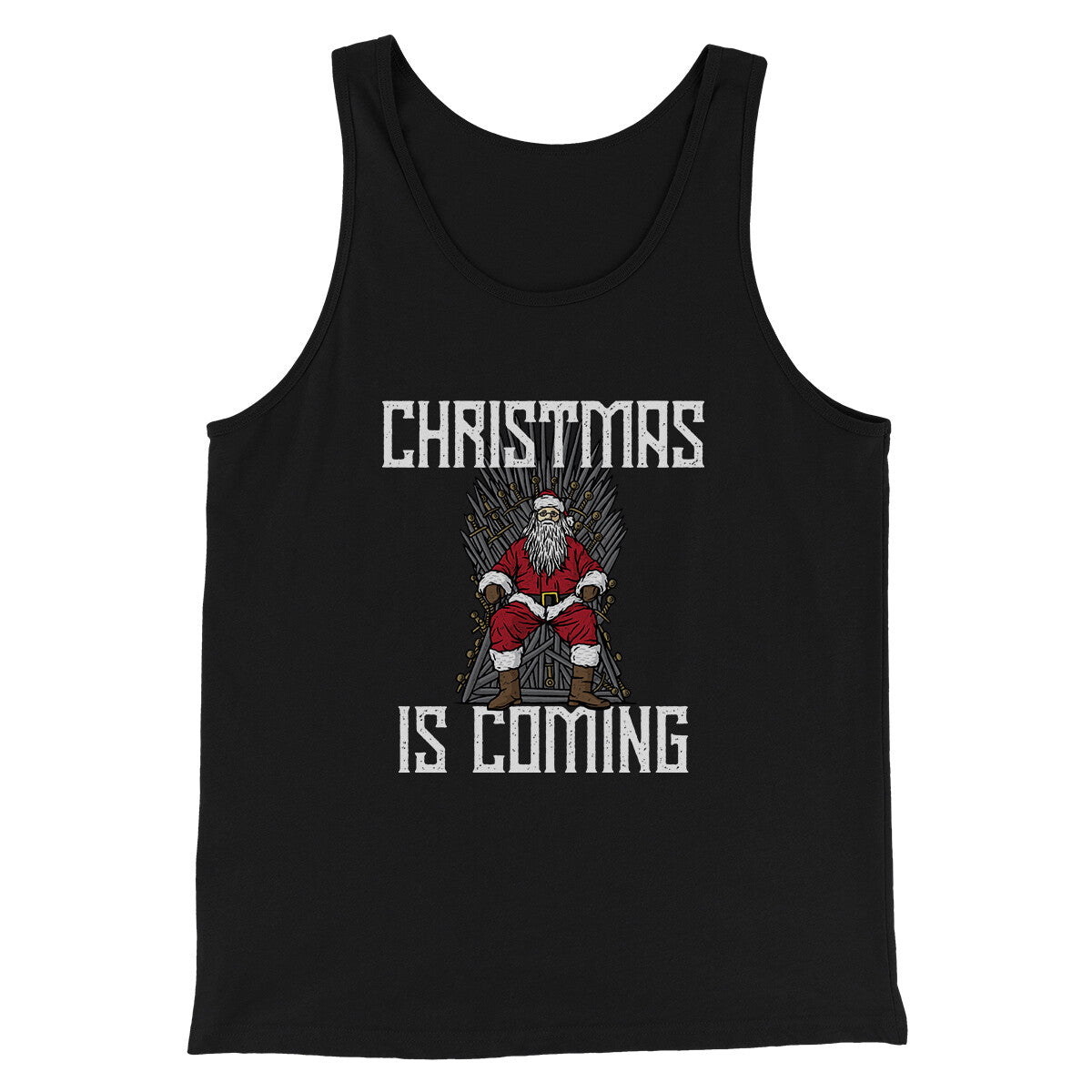 Christmas Is Coming Men/Unisex Tank Top Black | Funny Shirt from Famous In Real Life