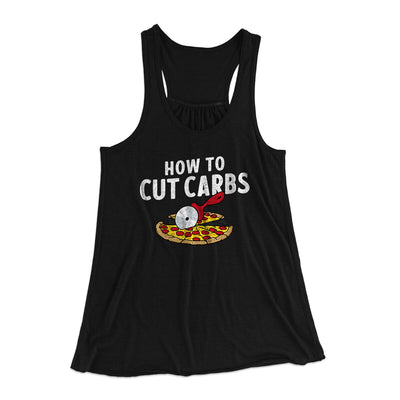 How To Cut Carbs (Pizza) Women's Flowey Racerback Tank Top Black | Funny Shirt from Famous In Real Life