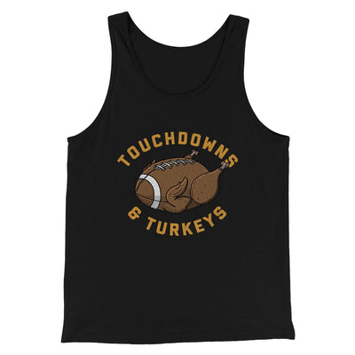 Touchdowns And Turkeys Funny Thanksgiving Men/Unisex Tank Top Black | Funny Shirt from Famous In Real Life