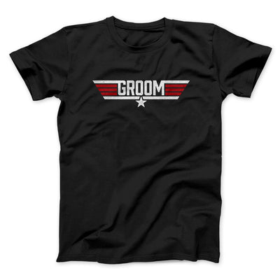 Groom Funny Movie Men/Unisex T-Shirt Black | Funny Shirt from Famous In Real Life