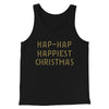 Hap-Hap Happiest Christmas Funny Movie Men/Unisex Tank Top Black | Funny Shirt from Famous In Real Life