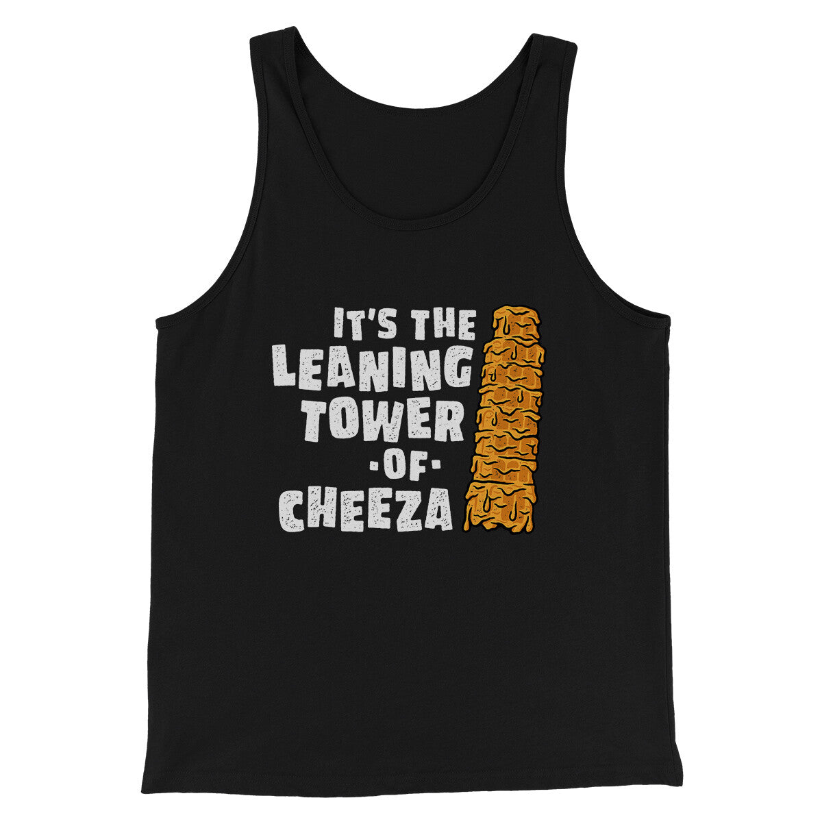 It's The Leaning Tower Of Cheeza Funny Movie Men/Unisex Tank Top Black | Funny Shirt from Famous In Real Life