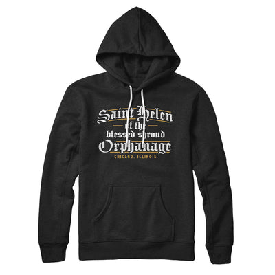 Saint Helen Of The Blessed Shroud Orphanage Hoodie Black | Funny Shirt from Famous In Real Life