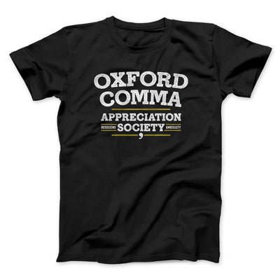 Oxford Comma Appreciation Society Funny Men/Unisex T-Shirt Black | Funny Shirt from Famous In Real Life