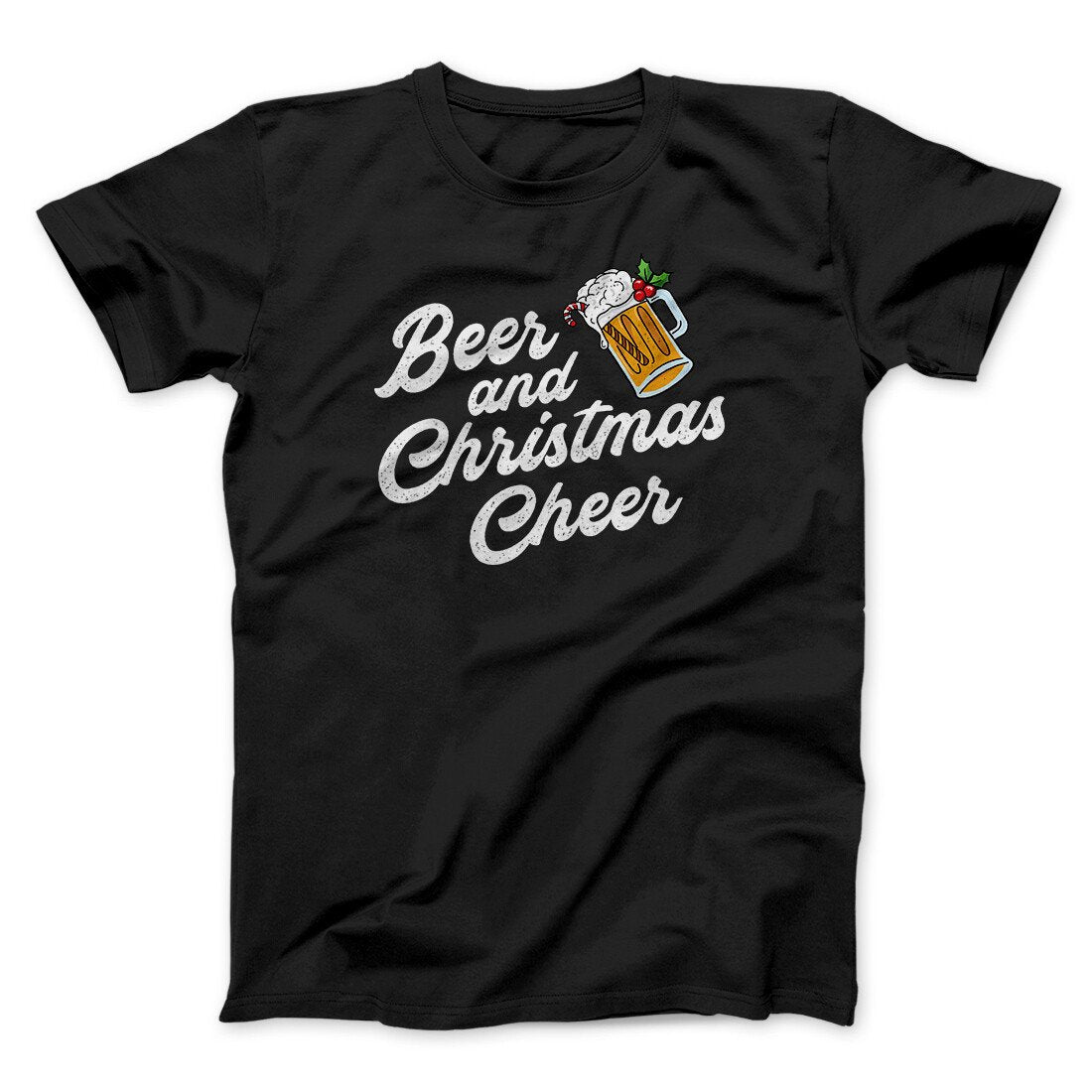Beer And Christmas Cheer Men/Unisex T-Shirt | Funny Shirt from Famous In Real Life