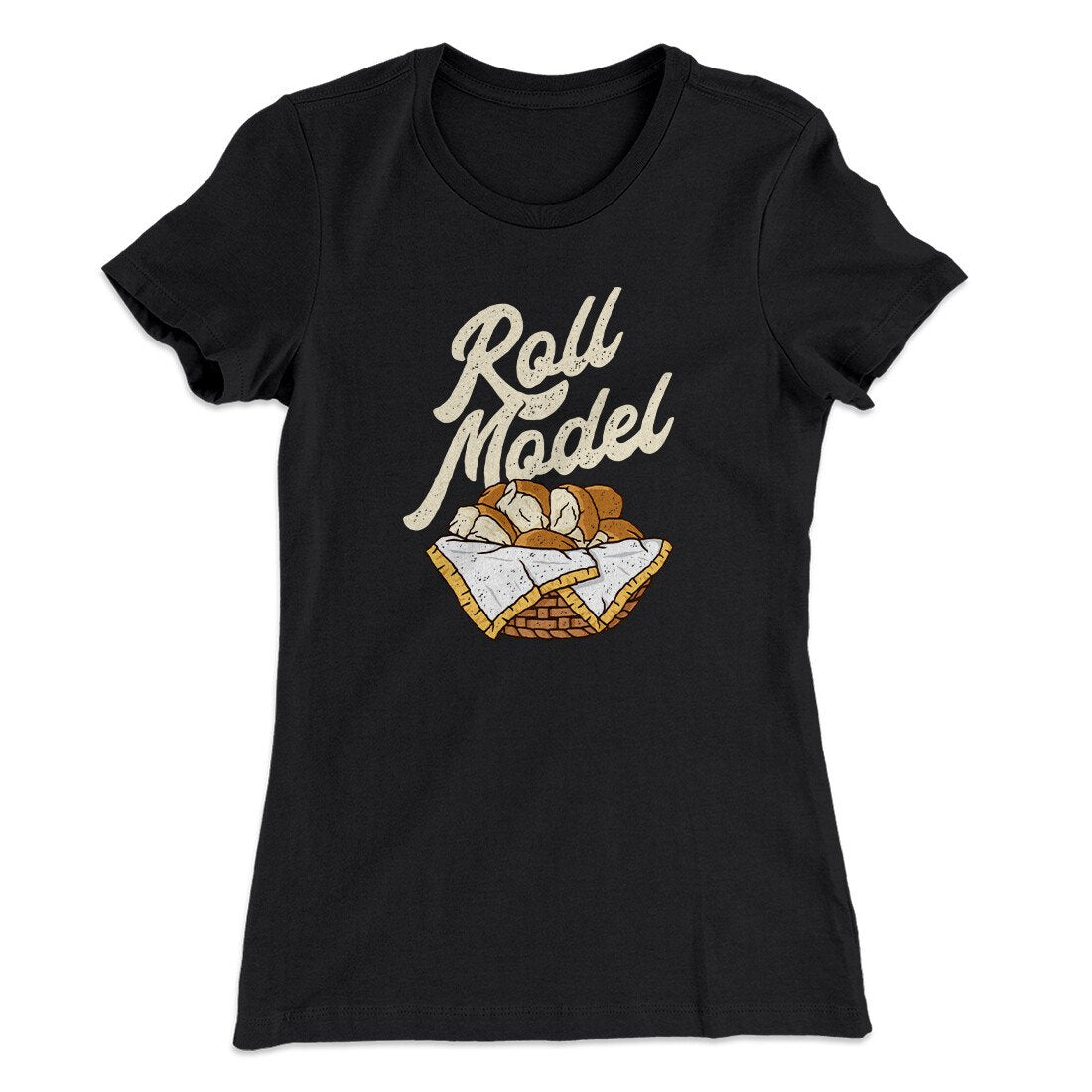 Roll Model Funny Thanksgiving Women's T-Shirt | Funny Shirt from Famous In Real Life