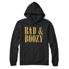 Bad And Boozy Hoodie Black | Funny Shirt from Famous In Real Life