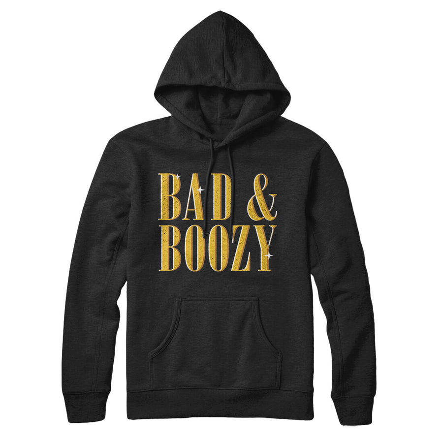 Bad And Boozy Hoodie | Funny Shirt from Famous In Real Life