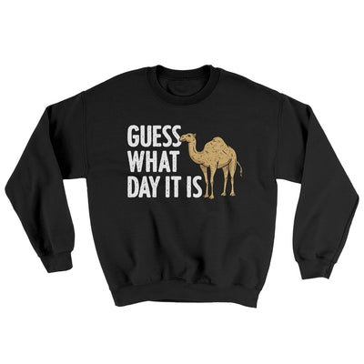 Guess What Day It Is Ugly Sweater Black | Funny Shirt from Famous In Real Life