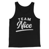 Team Nice Men/Unisex Tank Top Black | Funny Shirt from Famous In Real Life