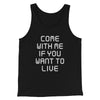 Come With Me If You Want To Live Funny Movie Men/Unisex Tank Top Black | Funny Shirt from Famous In Real Life
