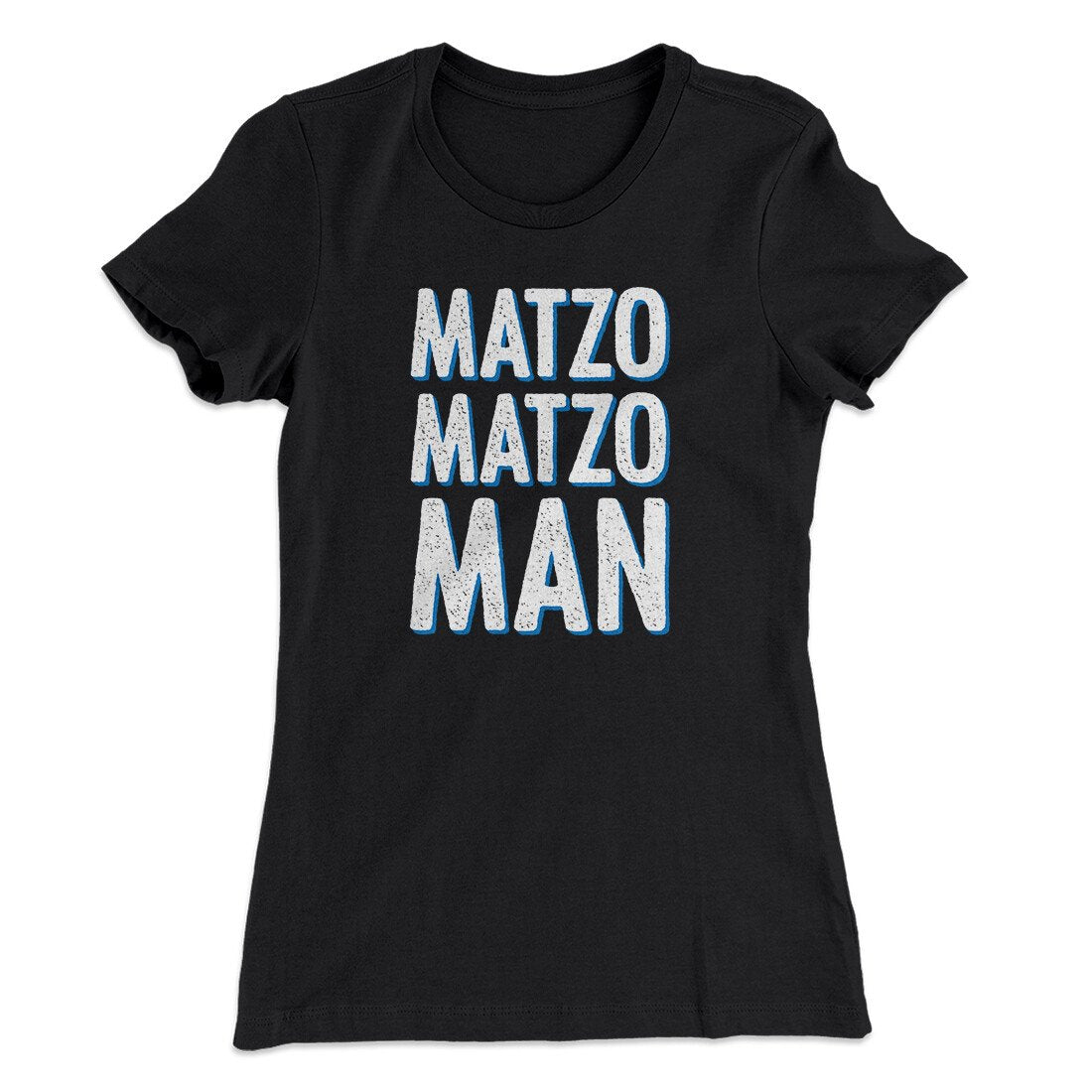 Matzo Matzo Man Women's T-Shirt | Funny Shirt from Famous In Real Life