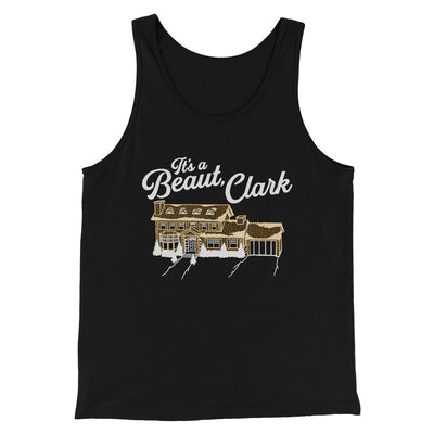 Its A Beaut Clark Funny Movie Men/Unisex Tank Top Black | Funny Shirt from Famous In Real Life