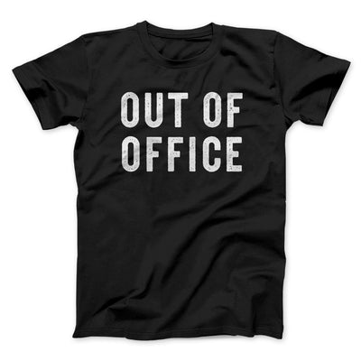 Out Of Office Funny Men/Unisex T-Shirt Black | Funny Shirt from Famous In Real Life
