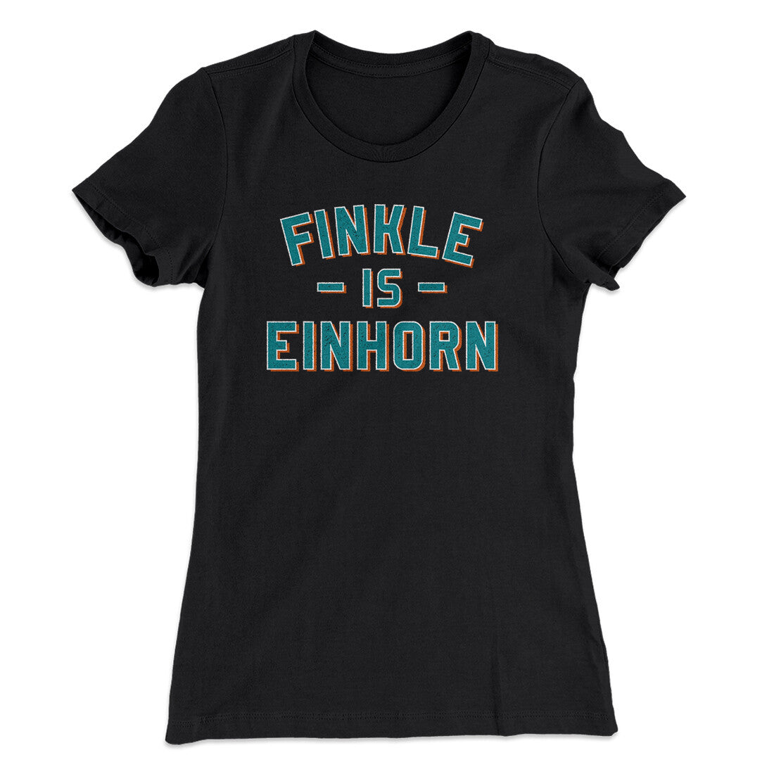 Finkle Is Einhorn Women's T-Shirt | Funny Shirt from Famous In Real Life