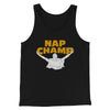 Nap Champ Funny Thanksgiving Men/Unisex Tank Top Black | Funny Shirt from Famous In Real Life