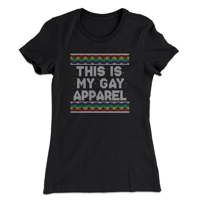 This Is My Gay Apparel Women's T-Shirt Black | Funny Shirt from Famous In Real Life