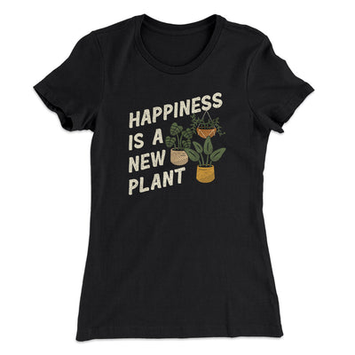 Happiness Is A New Plant Women's T-Shirt Black | Funny Shirt from Famous In Real Life