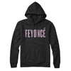 Feyoncé Hoodie Black | Funny Shirt from Famous In Real Life