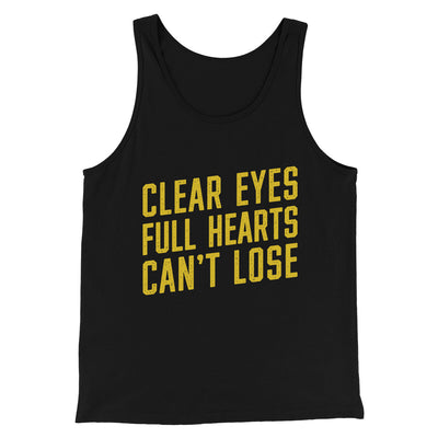 Clear Eyes, Full Hearts, Can’t Lose Men/Unisex Tank Top Black | Funny Shirt from Famous In Real Life
