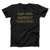 Hap-Hap Happiest Christmas Funny Movie Men/Unisex T-Shirt Black | Funny Shirt from Famous In Real Life