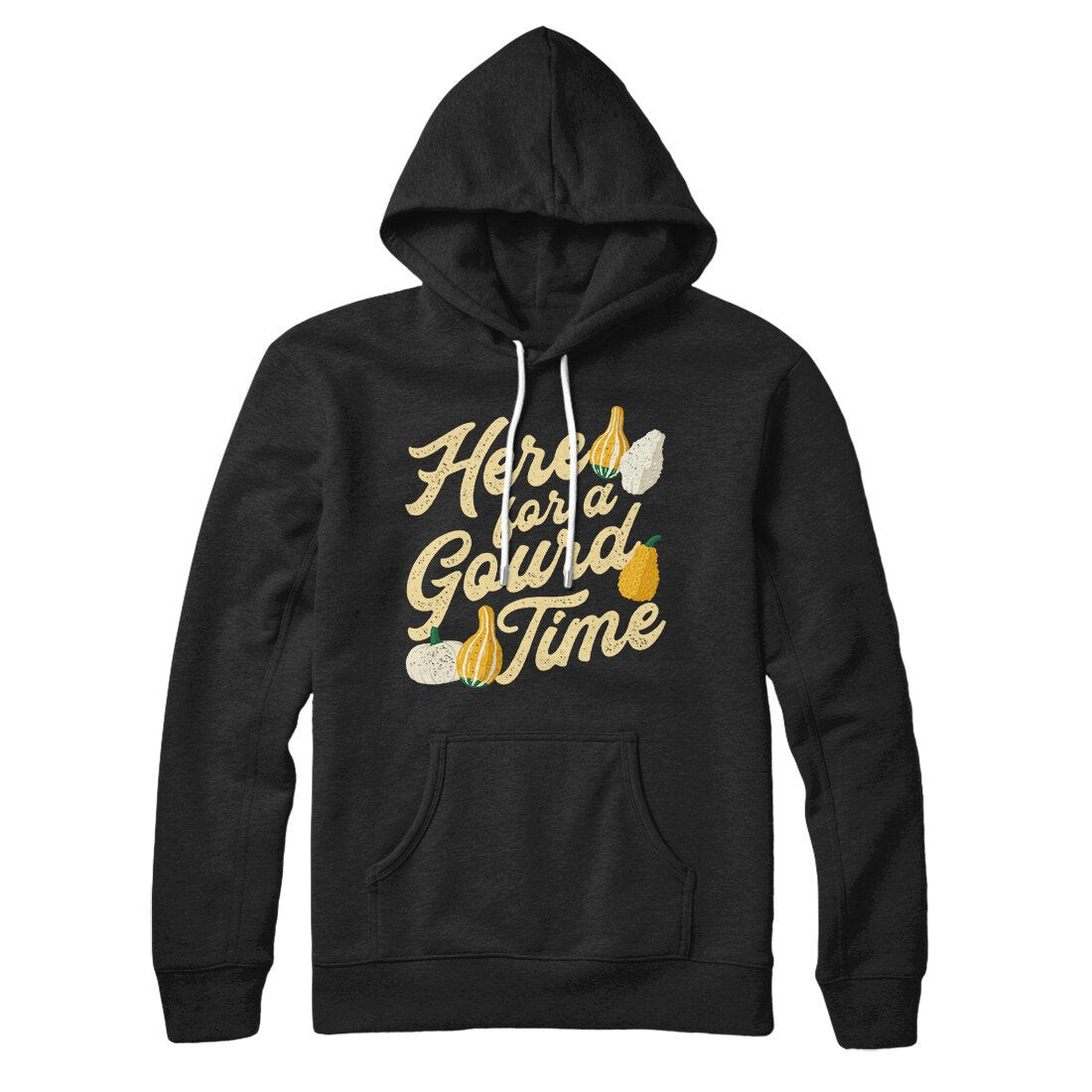 Here For A Gourd Time Hoodie | Funny Shirt from Famous In Real Life