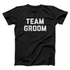 Team Groom Men/Unisex T-Shirt Black | Funny Shirt from Famous In Real Life