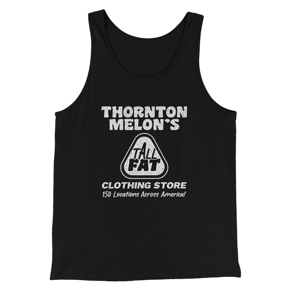 Thornton Melon's Tall And Fat Funny Movie Men/Unisex Tank Top Black | Funny Shirt from Famous In Real Life