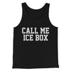 Call Me Ice Box Funny Movie Men/Unisex Tank Top Black | Funny Shirt from Famous In Real Life