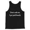 Don’t Rush Me I Get Paid Hourly Funny Men/Unisex Tank Top Black | Funny Shirt from Famous In Real Life