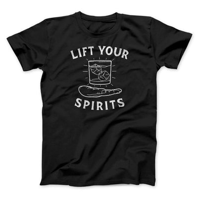 Lift Your Spirits Men/Unisex T-Shirt Black | Funny Shirt from Famous In Real Life