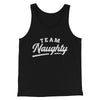 Team Naughty Men/Unisex Tank Top Black | Funny Shirt from Famous In Real Life