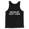 Bachelor Party Crew Men/Unisex Tank Top Black | Funny Shirt from Famous In Real Life