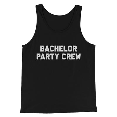 Bachelor Party Crew Men/Unisex Tank Top Black | Funny Shirt from Famous In Real Life