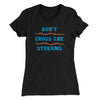 Don't Cross Streams Women's T-Shirt Black | Funny Shirt from Famous In Real Life