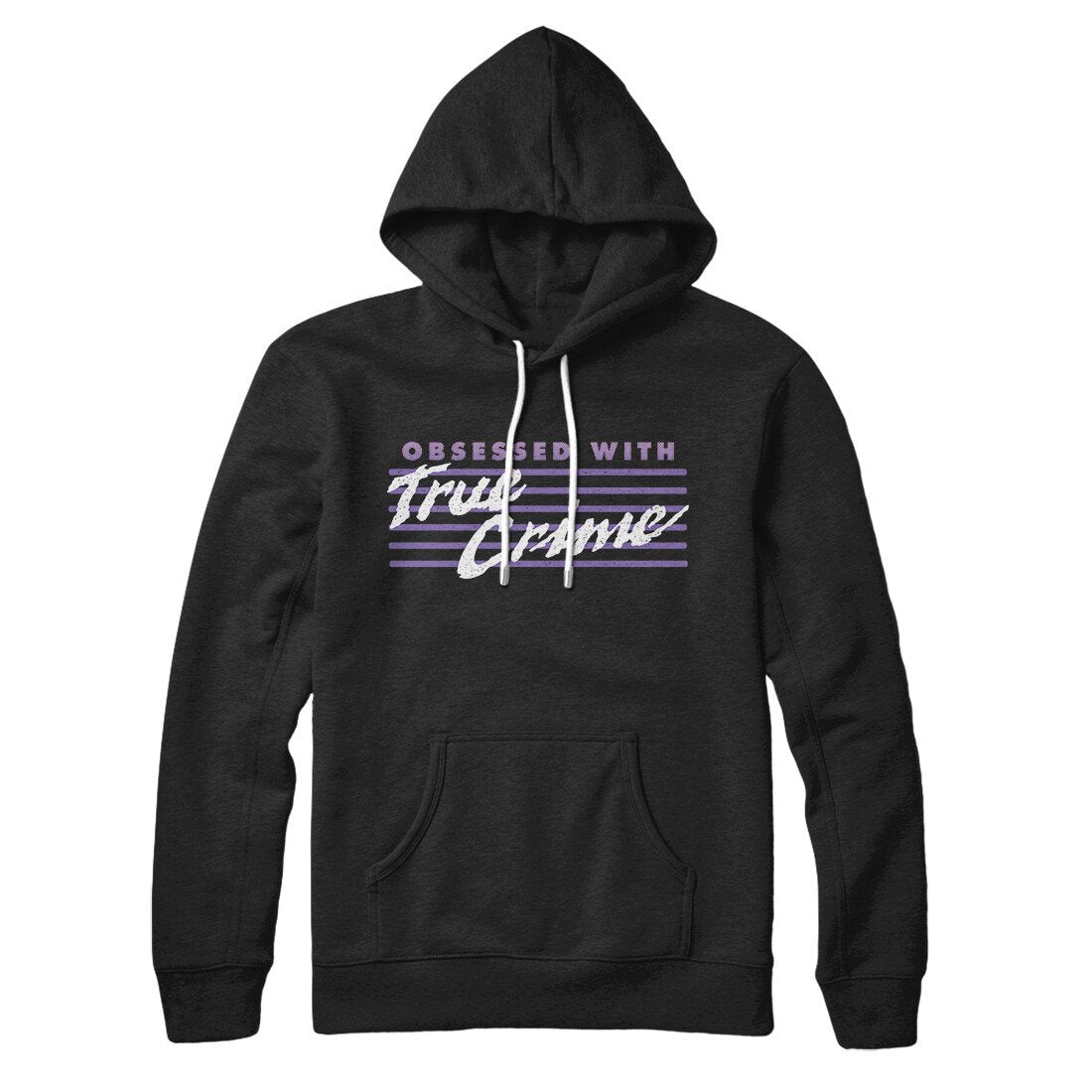 Obsessed With True Crime Hoodie Black | Funny Shirt from Famous In Real Life