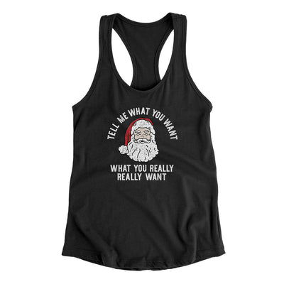 Tell Me What You Want, What You Really Really Want Women's Racerback Tank Black | Funny Shirt from Famous In Real Life