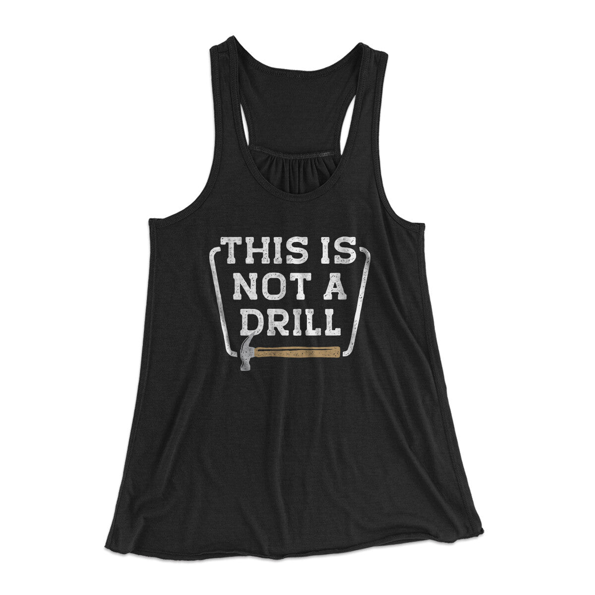 This Is Not A Drill Funny Women's Flowey Racerback Tank Top | Funny Shirt from Famous In Real Life