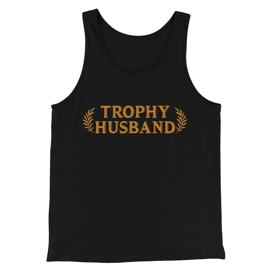 Trophy Husband Funny Men/Unisex Tank Top Black | Funny Shirt from Famous In Real Life