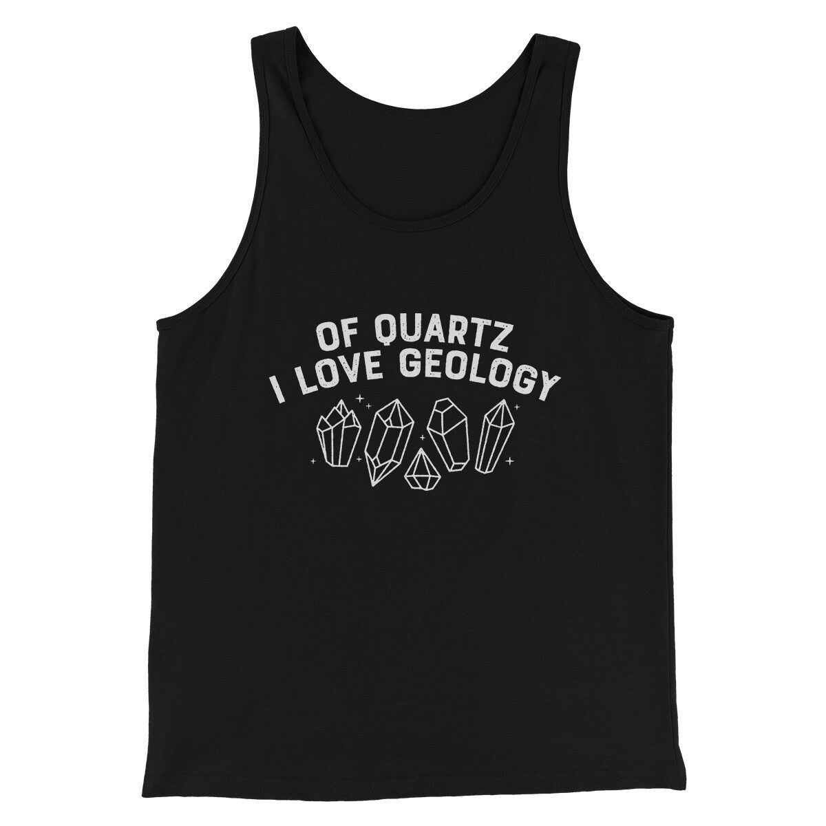 Of Quartz I Love Geology Men/Unisex Tank Top Black | Funny Shirt from Famous In Real Life