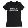 Bachelor Party Crew Women's T-Shirt Black | Funny Shirt from Famous In Real Life