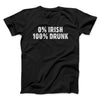 0 Percent Irish, 100 Percent Drunk Men/Unisex T-Shirt Black | Funny Shirt from Famous In Real Life
