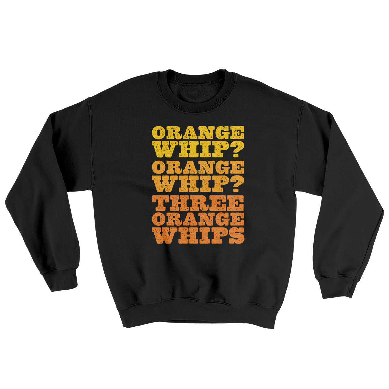 Three Orange Whips Ugly Sweater Black | Funny Shirt from Famous In Real Life