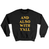 And Also With Yall Ugly Sweater Black | Funny Shirt from Famous In Real Life
